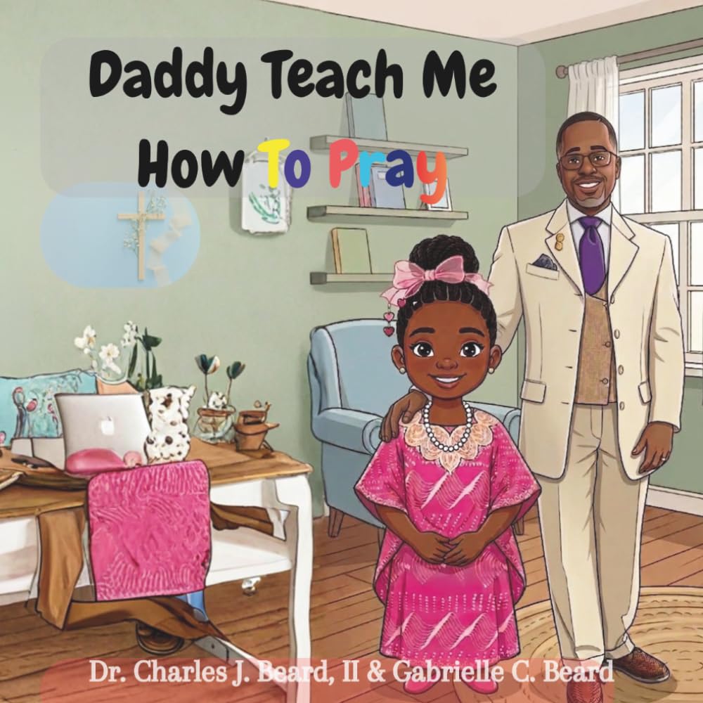 Book cover: Daddy Teach Me How to Pray by Dr. Charles J. Beard, II — illustrated cover showing a father and young daughter in prayer